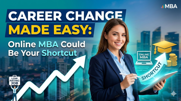 Career Change Made Easy: Online MBA Could Be Your Shortcut