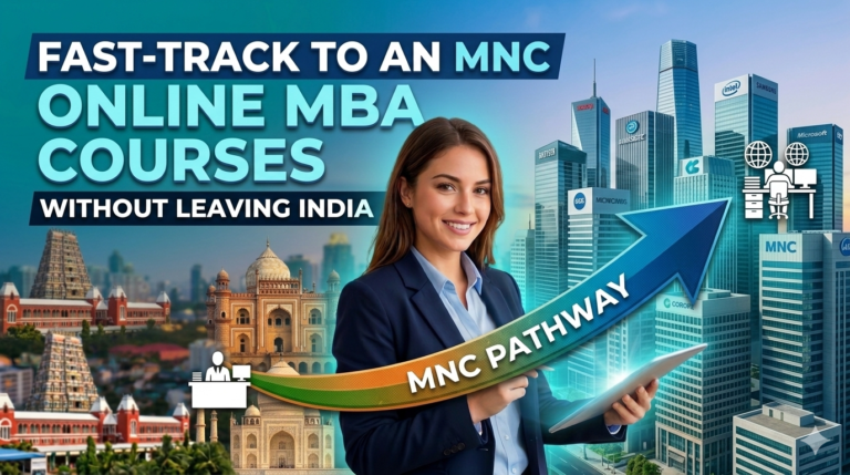 Online MBA Courses That Fast-Track Your Move to an MNC Without Leaving India
